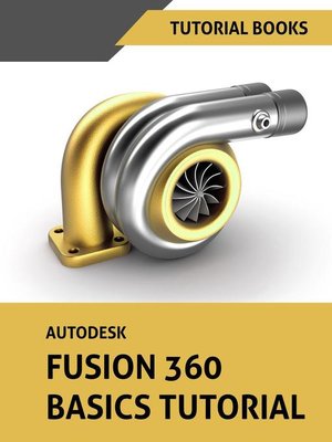 cover image of Autodesk Fusion 360 Basics Tutorial